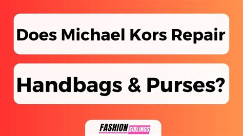 does michael kors repair handbags.